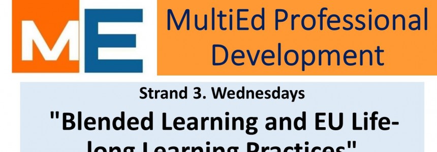 MultiEd Professional Development / Strand 3 “Blended Learning and EU Life-long Learning Practices”